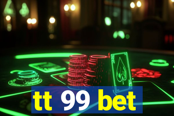 tt 99 bet